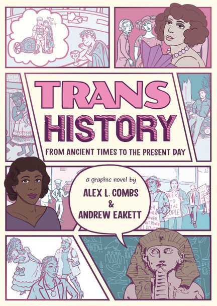 Trans History: A Graphic Novel: From Ancient Times to the Present Day Alex L. Combs 9781536244175