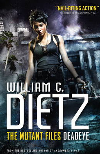 The Mutant Files - Deadeye William C. Dietz 9781783298747