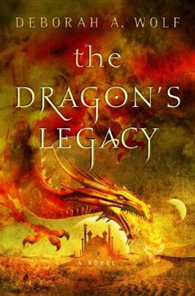 The Dragon's Legacy: Book 1 Deborah A. Wolf 9781785651083