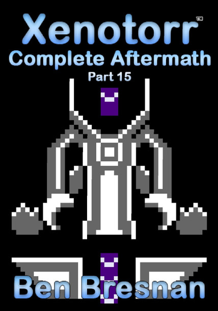 Xenotorr Complete Aftermath: Part 15 Ben Bresnan 9781836906490