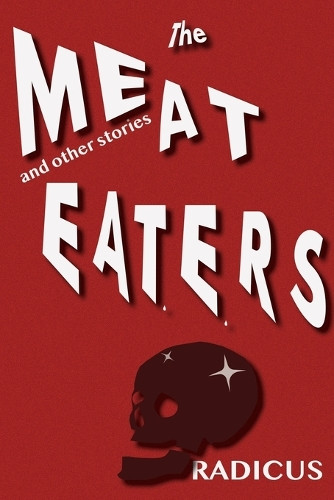 The Meat Eaters Radicus 9798348555511