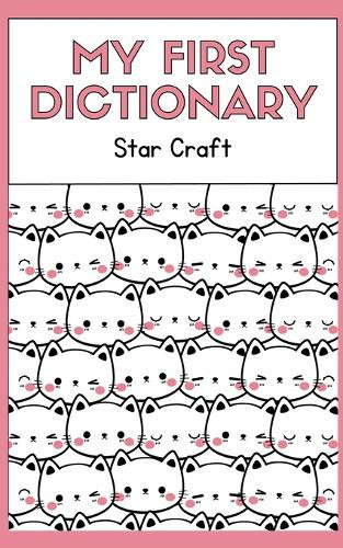 My First Dictionary Star Craft 9798227421555