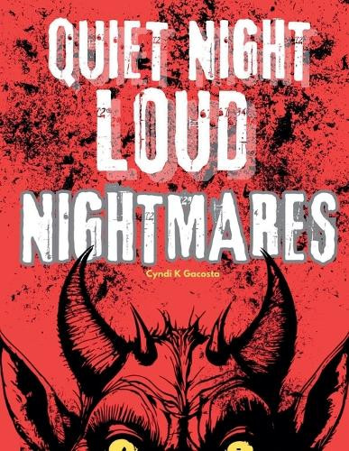 Quiet Night, Loud Nightmares Cyndi Gacosta 9798230529996