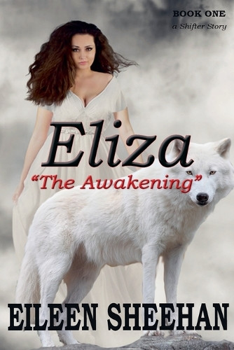 Eliza: The Awakening Eileen Sheehan 9798230069461