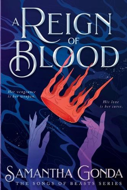 A Reign Of Blood: A Dark Fantasy Romance of Vengeance, Betrayal, and Forbidden Desire Samantha Gonda 9798992207613