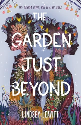 The Garden Just Beyond Lindsey Leavitt 9781250858528