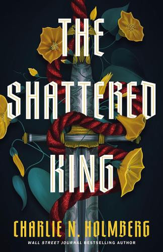 The Shattered King Charlie N. Holmberg 9781662530586
