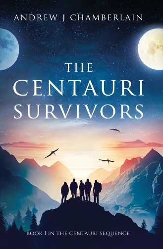 The Centauri Survivors Andrew J Chamberlain 9781838448011