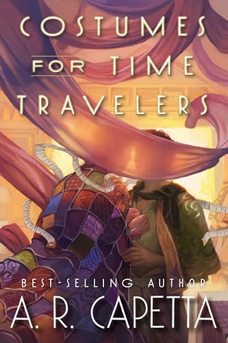 Costumes for Time Travelers A. R. Capetta 9781536233711