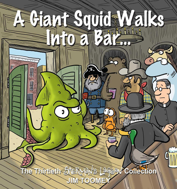 A Giant Squid Walks Into a Bar . . .: The Thirtieth Sherman's Lagoon Collection: Volume 30 Jim Toomey 9798881601607