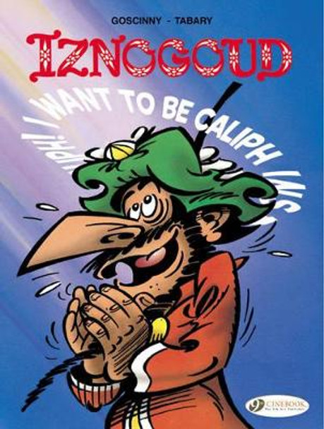 Iznogoud Vol. 13: I Want to be Caliph Instead of the Caliph Rene Goscinny 9781849183109