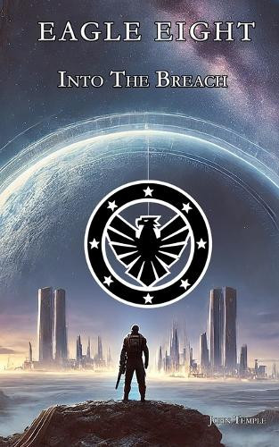 Eagle Eight - Into the Breach John Temple 9798992862607