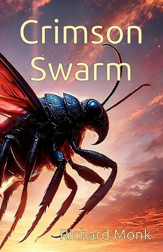 Crimson Swarm Richard Monk 9798312764260
