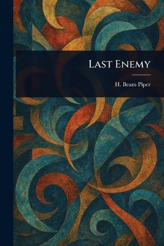 Last Enemy H Beam Piper 9781022985681