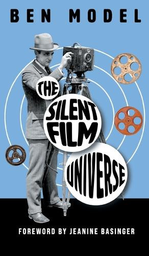 The Silent Film Universe Ben Model 9798987554616