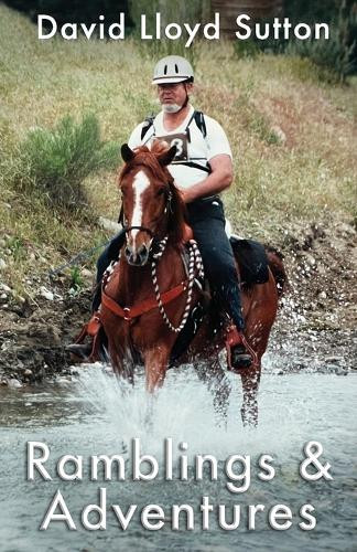Ramblings & Adventures David Lloyd Sutton 9798317403485