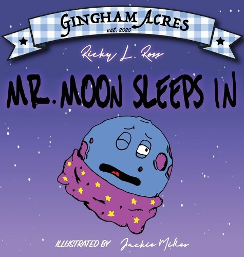 Mr. Moon Sleeps In Ricky L Ross 9798893975239