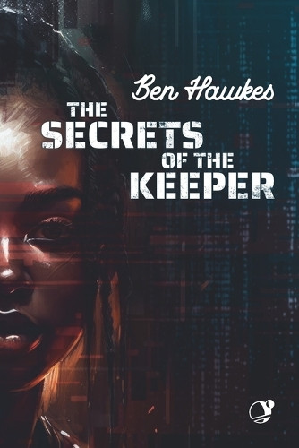 The Secrets of the Keeper Ben Hawkes 9780473704490
