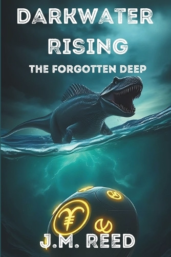 Darkwater Rising: The Forgotten Deep J M Reed 9798312333664