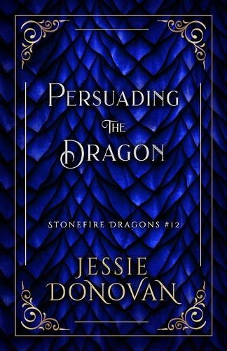 Persuading the Dragon Jessie Donovan 9798891560536