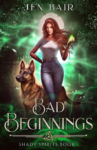 Bad Beginnings: Shady Spirits Book 1 Jen Bair 9781967236039