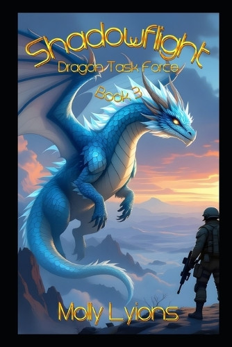 Shadowflight: Dragon Task Force Molly Lyions 9798283289038