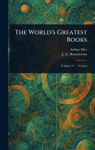 The World's Greatest Books Arthur Mee 9781023088039