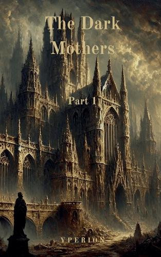 The Dark Mothers Yperion Press 9798230641285