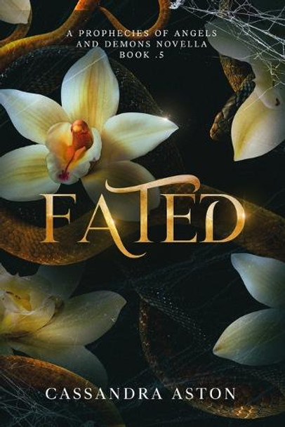Fated: A Prophecies of Angels and Demons Novella Book .5 Cassandra Aston 9798991944137