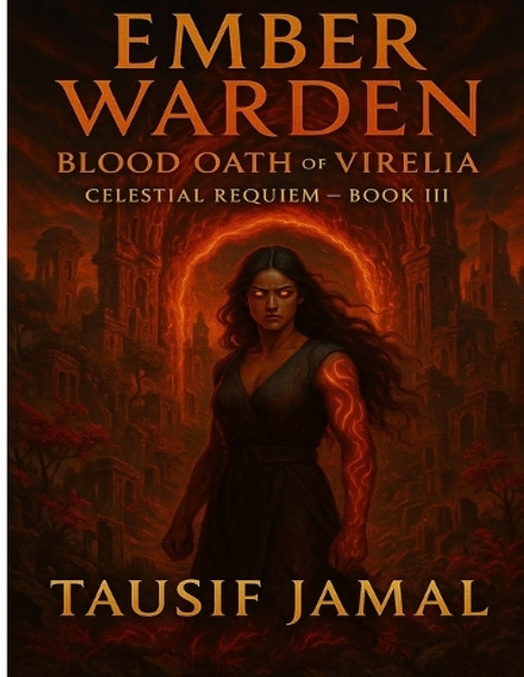 Ember Warden: Blood Oath of Virelia Tausif Jamal 9798283551586