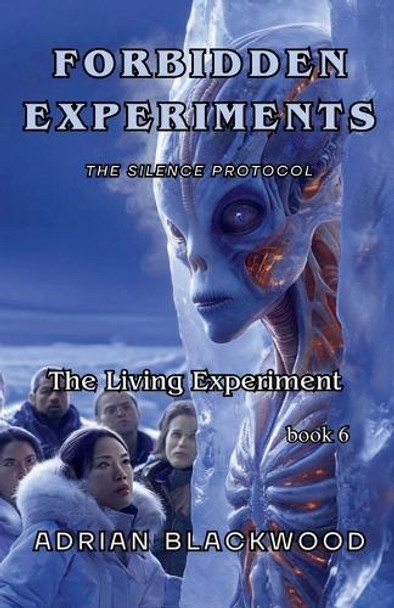 Forbidden experiments Adrian Blackwood 9798230345534