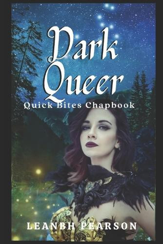 Dark Queer (Quick Bites Chapbook, #7) Leanbh Pearson 9798332746413