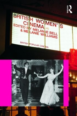 British Women's Cinema Melanie Bell 9780415466974