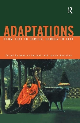 Adaptations: From Text to Screen, Screen to Text Deborah Cartmell 9780415167383
