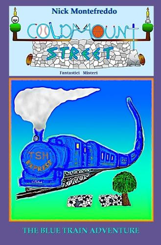 The Blue Train Adventure Nick Montefreddo 9798284543443