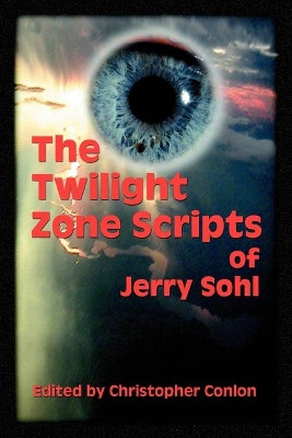 The Twilight Zone Scripts of Jerry Sohl Jerry Sohl 9781593930103