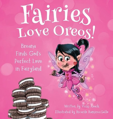 Fairies Love Oreos! Vicki Roach 9781633372702