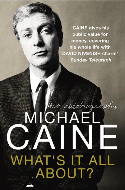 What's It All About? Michael Caine 9780099553199