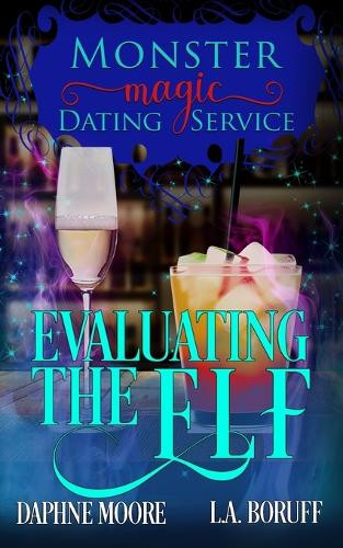 Evaluating the Elf: A Monstrously Hilarious Romantic Comedy L a Boruff 9798869323354