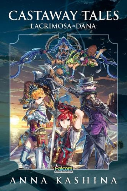 Lacrimosa of Dana: Castaway Tales Anna Kashina 9781940076676