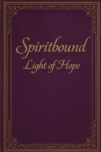 Spiritbound Sagas: Light of Hope Joshua Yearout 9798283815572