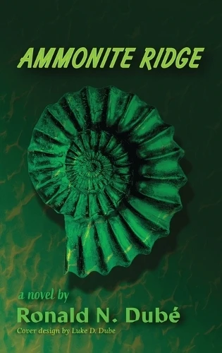 Ammonite Ridge Ronald N Dube 9798895312858