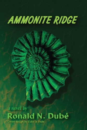 Ammonite Ridge Ronald N Dube 9798895312834