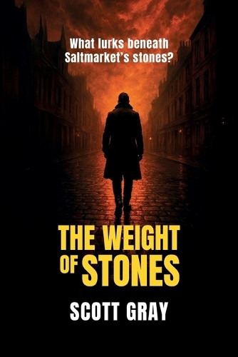 The Weight of Stones Scott Gray 9798284807521