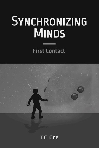 Synchronizing Minds: First Contact T C One 9798485019129