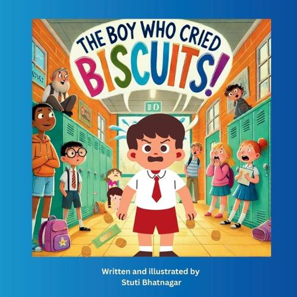 The Boy Who Cried Biscuits Stuti Bhatnagar 9798282099263