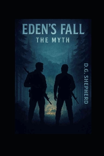 Eden's Fall: The Myth D G Shepherd 9798284770528