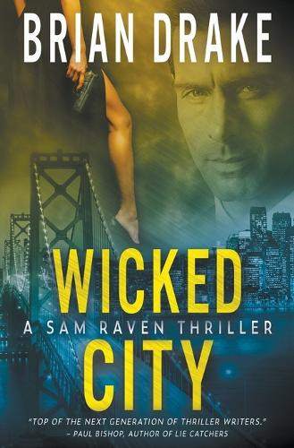 Wicked City: A Sam Raven Thriller Brian Drake 9781685493943