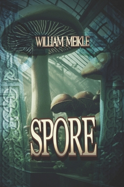 Spore: Three Tales of Weird Science William Meikle 9781659779066