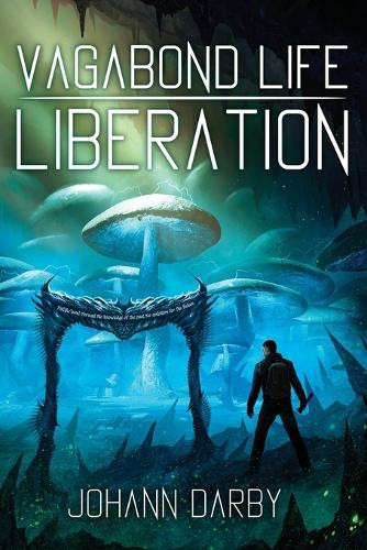 Vagabond Life: Liberation Johann Darby 9798992226607